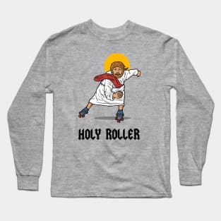 Holy Roller Long Sleeve T-Shirt